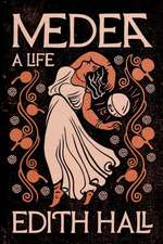 Medea: A Life