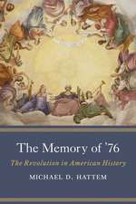 The Memory of ’76: The Revolution in American History