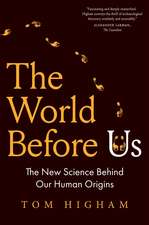 The World Before Us: The New Science Behind Our Human Origins