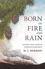 Born of Fire and Rain: Journey into a Pacific Coastal Forest