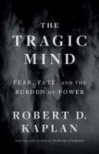 The Tragic Mind: Fear, Fate, and the Burden of Power