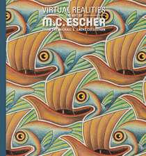 Virtual Realities: The Art of M. C. Escher from the Michael S. Sachs Collection