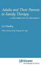 Adults and Their Parents in Family Therapy: A New Direction in Treatment