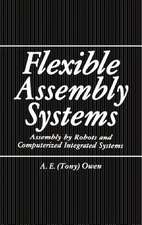 Flexible Assembly Systems: Assembly by Robots and Computerized Integrated Systems