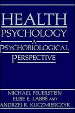 Health Psychology: A Psychobiological Perspective