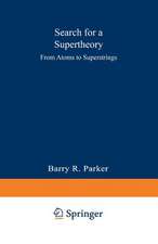 Search for a Supertheory: From Atoms to Superstrings