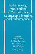 Biotechnology Applications of Microinjection, Microscopic Imaging, and Fluorescence