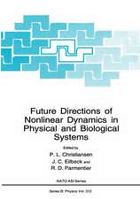 Future Directions of Nonlinear Dynamics in Physical and Biological Systems