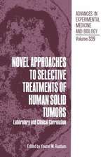 Novel Approaches to Selective Treatments of Human Solid Tumors: Laboratory and Clinical Correlation