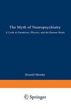 The Myth of Neuropsychiatry: A Look at Paradoxes, Physics, and the Human Brain