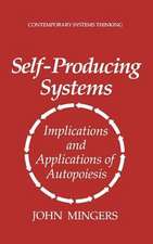 Self-Producing Systems: Implications and Applications of Autopoiesis