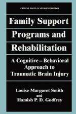 Family Support Programs and Rehabilitation: A Cognitive-Behavioral Approach to Traumatic Brain Injury