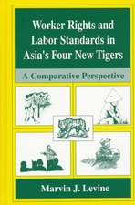 Worker Rights and Labor Standards in Asia’s Four New Tigers: A Comparative Perspective