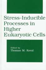 Stress-Inducible Processes in Higher Eukaryotic Cells