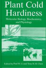 Plant Cold Hardiness: Molecular Biology, Biochemistry, and Physiology