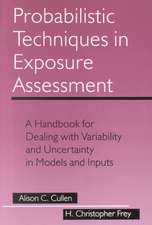 Probabilistic Techniques in Exposure Assessment: A Handbook for Dealing with Variability and Uncertainty in Models and Inputs