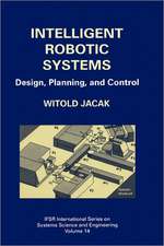 Intelligent Robotic Systems: Design, Planning, and Control