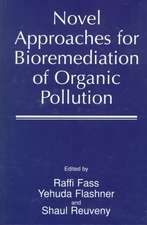 Novel Approaches for Bioremediation of Organic Pollution