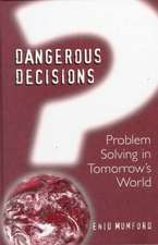Dangerous Decisions: Problem Solving in Tomorrow's World