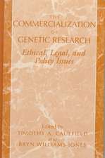 The Commercialization of Genetic Research: Ethical, Legal, and Policy Issues