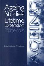 Ageing Studies and Lifetime Extension of Materials