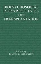 Biopsychosocial Perspectives on Transplantation