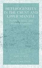 Heterogeneity in the Crust and Upper Mantle: Nature, Scaling, and Seismic Properties