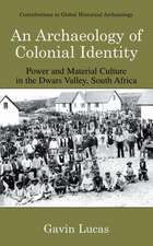 An Archaeology of Colonial Identity: Power and Material Culture in the Dwars Valley, South Africa