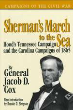 Sherman's March To The Sea: Hoods Tennessee Campaign and the Carolina Campaigns of 1865