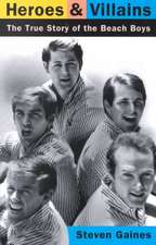 Heroes And Villains: The True Story Of The Beach Boys