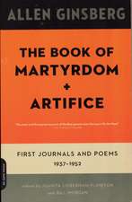 The Book of Martyrdom and Artifice: First Journals and Poems: 1937-1952