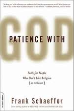 Patience With God: Faith for People Who Don't Like Religion (or Atheism)