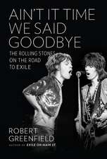 Ain't It Time We Said Goodbye: The Rolling Stones on the Road to Exile