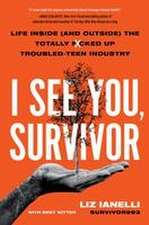 I See You, Survivor: Life Inside (and Outside) the Totally F*cked-Up Troubled Teen Industry