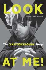 Look at Me!: The XXXTentacion Story