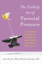 The Unlikely Art of Parental Pressure