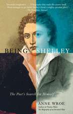 Being Shelley: The Poet's Search for Himself