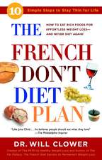 The French Don't Diet Plan: 10 Simple Steps to Stay Thin for Life