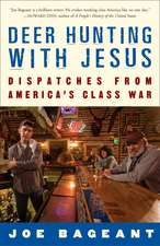 Deer Hunting with Jesus: Dispatches from America's Class War