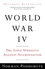 World War IV: The Long Struggle Against Islamofascism