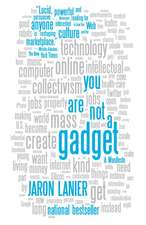 You Are Not a Gadget