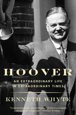 Hoover: An Extraordinary Life in Extraordinary Times