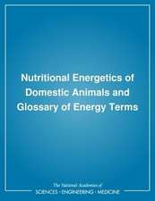 Nutritional Energetics of Domestic Animals and Glossary of Energy Terms