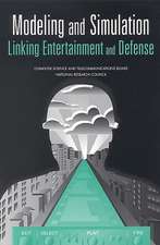 Modeling and Simulation: Linking Entertainment and Defense