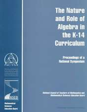 The Nature and Role of Algebra in the K-14 Curriculum