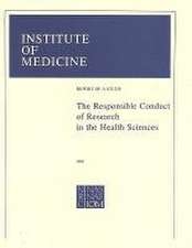 The Responsible Conduct of Research in the Health Sciences