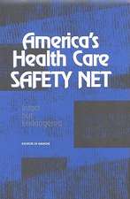 America's Health Care Safety Net: Intact But Endangered