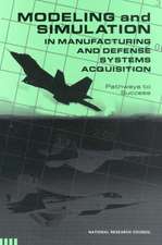 Modeling and Simulation in Manufacturing and Defense Acquisition