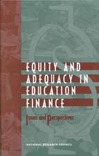 Equity and Adequacy in Education Finance: Issues and Perspectives