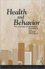 Health and Behavior: The Interplay of Biological, Behavioral, and Societal Influences